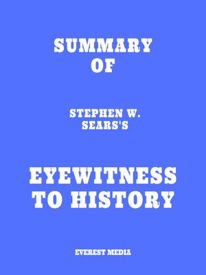 cover image of Summary of Stephen W. Sears's Eyewitness to History